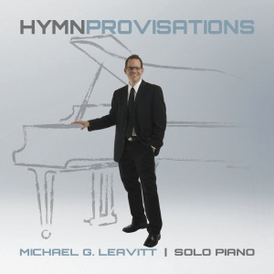 Hymnprovistions Michael G Leavitt Album Cover